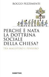 Perché è nata la dottrina sociale della Chiesa? Tra magistero e pensiero