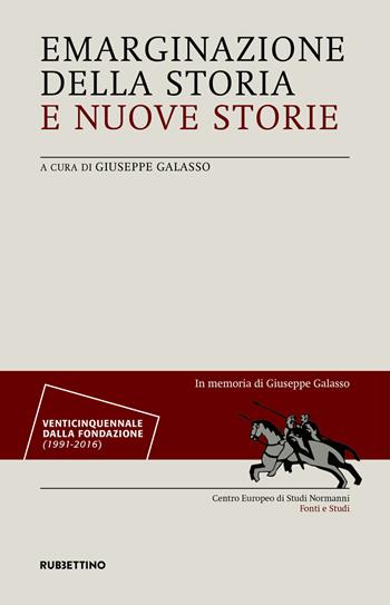 Emarginazione della storia e nuove storie  - Libro Rubbettino 2018, Fonti e studi. Nuova serie | Libraccio.it