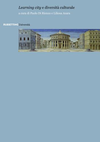«Learning city» e diversità culturale  - Libro Rubbettino 2018, Università | Libraccio.it