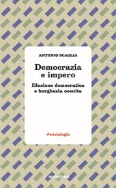 Democrazia e impero. Illusione democratica e borghesia occulta