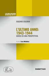 L' ultimo anno 1943-44. Genesi di una prospettiva