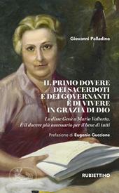 Il primo dovere dei sacerdoti e dei governanti è di vivere in grazia di Dio. Lo disse Gesù a Maria Valtorta. È il dovere più necessario per il bene di tutti