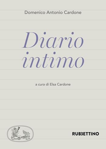 Diario intimo - Domenico Antonio Cardone - Libro Rubbettino 2018, Varia | Libraccio.it