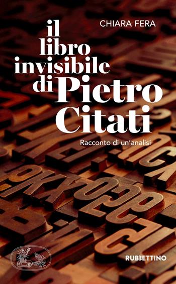 Il libro invisibile di Pietro Citati. Racconto di un'analisi - Chiara Fera - Libro Rubbettino 2018 | Libraccio.it