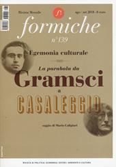Formiche (2018). Vol. 139: Egemonia culturale. La parabola da Gramsci a Casaleggio (Agosto-Settembre).