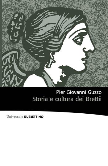 Storia e cultura dei Brettii - Pier Giovanni Guzzo - Libro Rubbettino 2019, Universale Rubbettino | Libraccio.it
