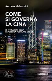 Come si governa la Cina. Le istituzioni della Repubblica Popolare Cinese