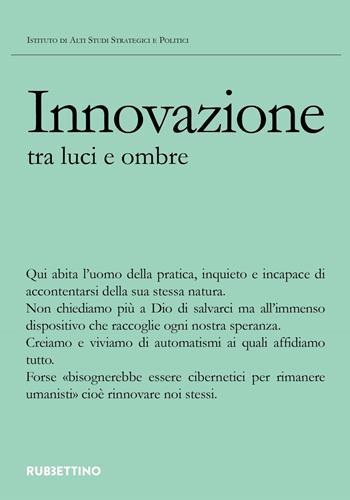 Innovazione tra luce e ombra  - Libro Rubbettino 2018, Istituto di Alti Studi Strategici e Politici | Libraccio.it