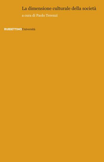 La dimensione culturale della società  - Libro Rubbettino 2019, Università | Libraccio.it