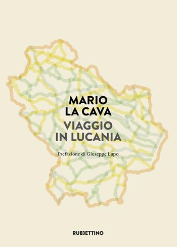 Viaggio in Lucania - Mario La Cava - Libro Rubbettino 2019, SS19 | Libraccio.it