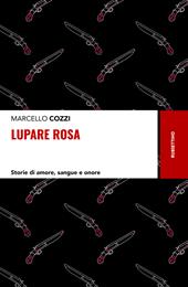 Lupare rosa. Storie di amore, sangue e onore