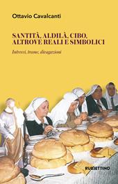 Santità, aldilà, cibo altrove reali e simbolici. Intrecci, trame, divagazioni