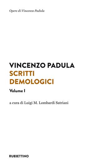 Scritti demologici. Vol. 1 - Vincenzo Padula - Libro Rubbettino 2019, Opere di Vincenzo Padula | Libraccio.it