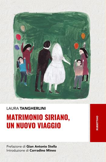 Matrimonio siriano, un nuovo viaggio - Laura Tangherlini - Libro Rubbettino 2019, Storie | Libraccio.it