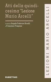 Atti della quindicesima «Lezione Mario Arcelli»