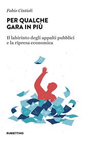 Per qualche gara in più. Il labirinto degli appalti pubblici e la ripresa economica