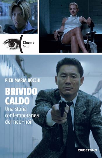 Brivido caldo. Una storia contemporanea del neo-noir - Pier Maria Bocchi - Libro Rubbettino 2019, Cinema. Focus | Libraccio.it