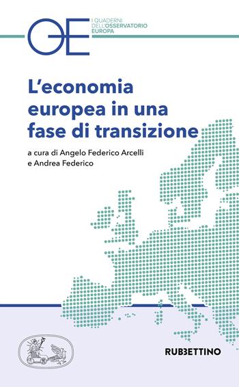 L' economia europea in una fase di transizione  - Libro Rubbettino 2019, I Quaderni dell'Osservatorio Europa | Libraccio.it