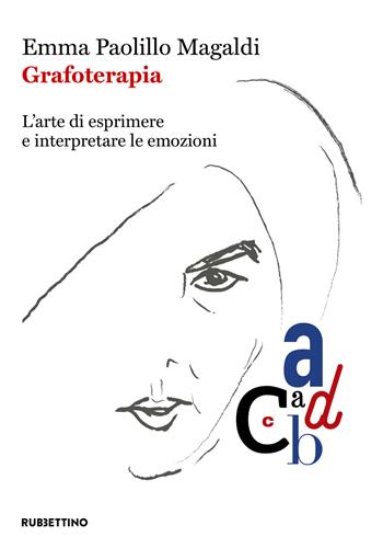 Grafoterapia. L'arte di esprimere e interpretare le emozioni - Emma Paolillo Magaldi - Libro Rubbettino 2020, Input | Libraccio.it