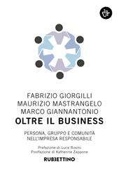 Oltre il business. Persona, gruppo e comunità nell'impresa responsabile