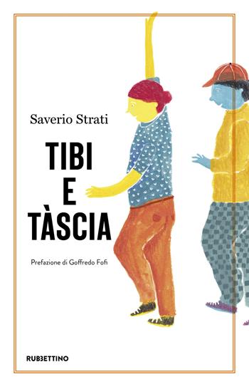 Tibi e Tàscia - Saverio Strati - Libro Rubbettino 2019, Opere di Saverio Strati | Libraccio.it