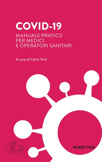 Covid-19. Manuale pratico per medici e operatori sanitari  - Libro Rubbettino 2020, Varia | Libraccio.it