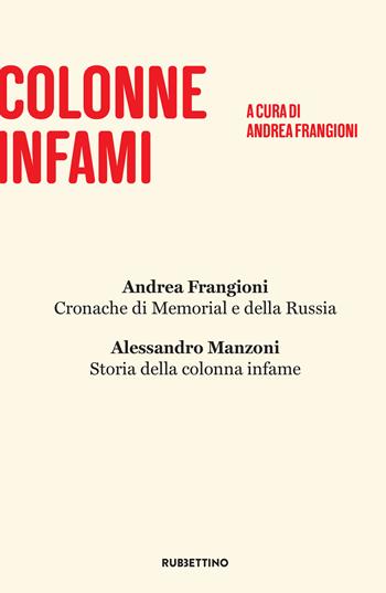 Colonne infami: Alessandro Manzoni, Storia della colonna infame-Andrea Frangioni, Cronache di Memorial e della Russia  - Libro Rubbettino 2020, L'Isola di Jura. Storie di dissidenti | Libraccio.it