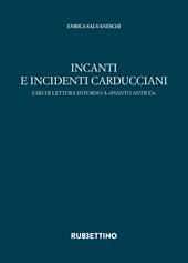 Incanti e incidenti carducciani. Giri di lettura intorno a «Pianto antico»