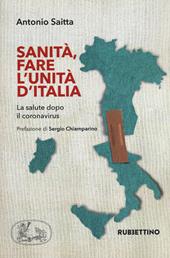Sanità, fare l'Unità d'Italia. La salute dopo il coronavirus