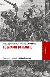 Le grandi battaglie. Salamina e Imera alle radici dell'Europa