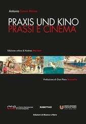 Praxis und kino. Prassi e cinema. Ediz. integrale