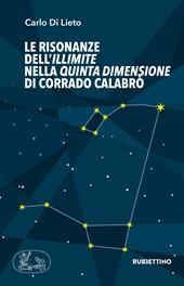 Le risonanze dell'Illimite nella Quinta dimensione di Corrado Calabrò