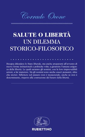 Salute o libertà. Un dilemma storico-filosofico - Corrado Ocone - Libro Rubbettino 2021, La politica | Libraccio.it