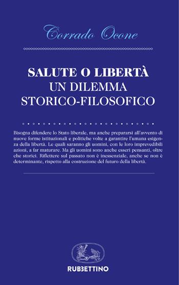 Salute o libertà. Un dilemma storico-filosofico - Corrado Ocone - Libro Rubbettino 2021, La politica | Libraccio.it