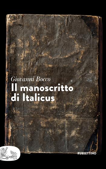 Il manoscritto di Italicus - Giovanni Bocco - Libro Rubbettino 2021, Patipatisse | Libraccio.it