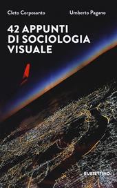 42 appunti di sociologia visuale