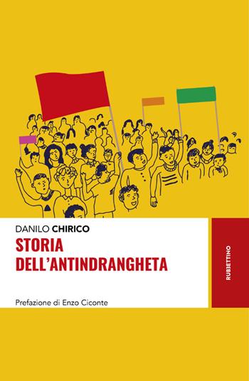 Storia dell'antindrangheta - Danilo Chirico - Libro Rubbettino 2021, Storie | Libraccio.it