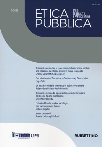 Etica pubblica. Studi su legalità e partecipazione (2021). Vol. 1  - Libro Rubbettino 2021, Le riviste | Libraccio.it