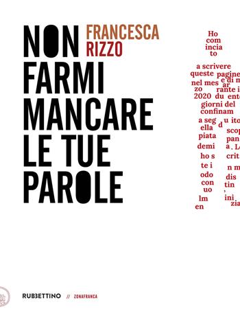 Non farmi mancare le tue parole - Francesca Rizzo - Libro Rubbettino 2021, Zonafranca | Libraccio.it