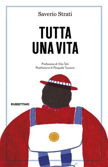 Tutta una vita - Saverio Strati - Libro Rubbettino 2021, Opere di Saverio Strati | Libraccio.it