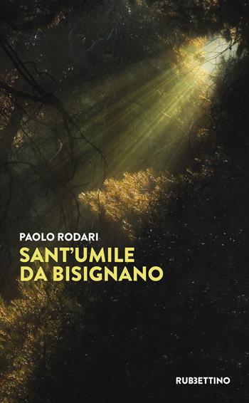 Sant'Umile di Bisignano - Paolo Rodari - Libro Rubbettino 2022, Varia | Libraccio.it