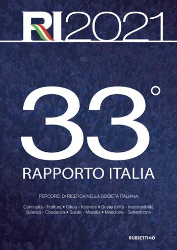 33° Rapporto Italia 2021. Percorsi di ricerca nella società italiana  - Libro Rubbettino 2021, Varia | Libraccio.it