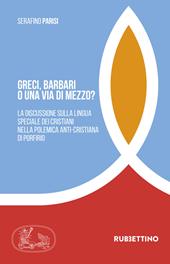 Greci, barbari o una via di mezzo? La discussione sulla lingua speciale dei cristiani nella polemica anti-cristiana di Porfirio