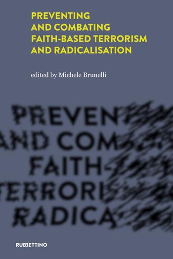 Preventing and combating faith-based terrorism and radicalisation  - Libro Rubbettino 2021, Laboratorio sull'intelligence dell'Università della Calabria | Libraccio.it