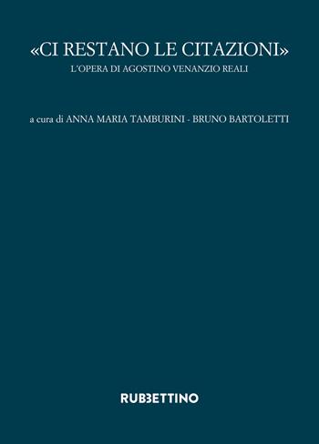 «Ci restano le citazioni». L'opera di Agostino Venanzio Reali  - Libro Rubbettino 2021, Iride | Libraccio.it