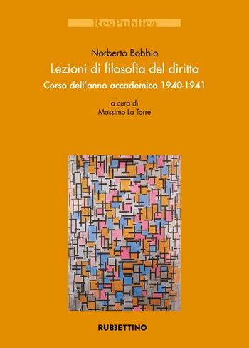 Lezioni di filosofia del diritto - Norberto Bobbio - Libro Rubbettino 2022, Res Publica | Libraccio.it