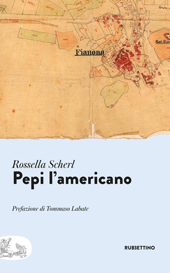Pepi l'americano - Rossella Scherl - Libro Rubbettino 2021, Patipatisse | Libraccio.it