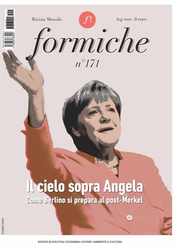 Formiche (2021). Vol. 171: cielo sopra Angela. Come Berlino si prepara al post-Merkel, Il.  - Libro Rubbettino 2021, Le riviste | Libraccio.it