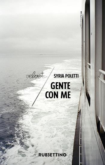 Gente con me - Syria Poletti - Libro Rubbettino 2022, Velvet | Libraccio.it