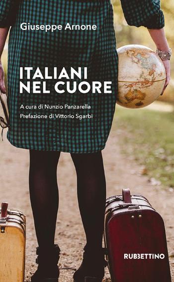 Italiani nel cuore - Giuseppe Arnone - Libro Rubbettino 2022, Varia | Libraccio.it